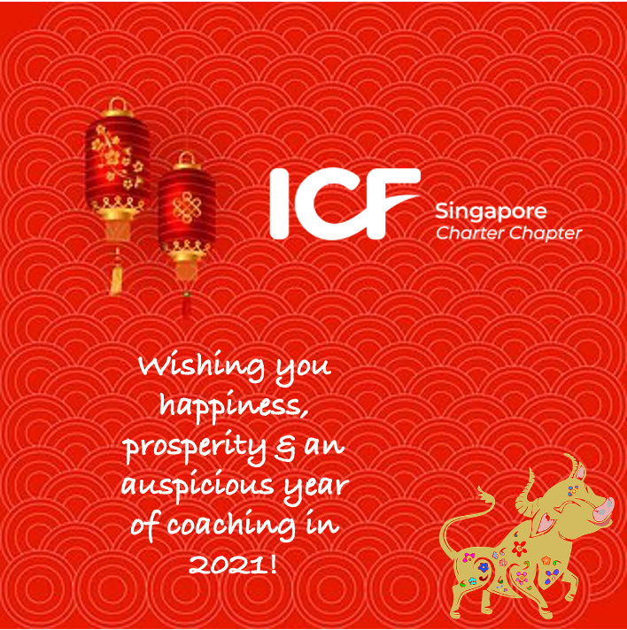 Wishing all a joyful prosperous and auspicious year of the ox in 2021. May each of us evolve as a coach, grow as a community and support more coachees. #icf #icfsingapore #cny2021 #coaches