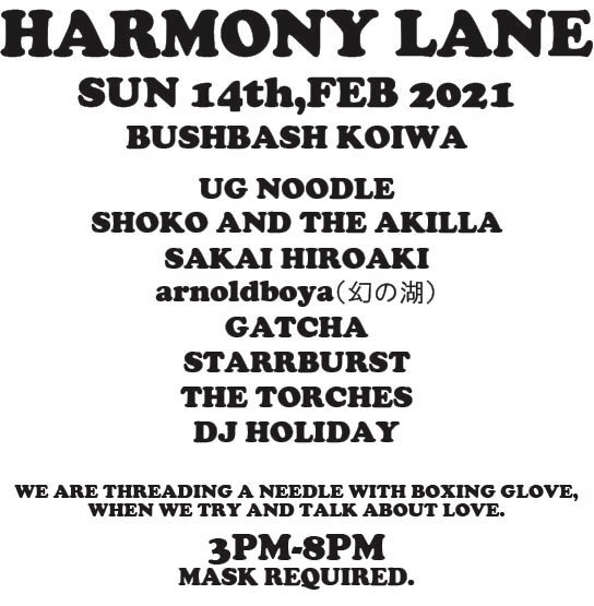 KOIWA_BUSHBASH's tweet photo. "HARMONY LANE"
SUN 14th FEB 2021
@KOIWA_BUSHBASH 

UG NOODLE
SHOKO AND THE AKILLA
SAKAI HIROAKI
arnoldboya(幻の湖)
GATCHA
STARRBURST
THE TORCHES
DJ HOLIDAY

15:00-20:00 fee1500yen(w/1d) https://t.co/x6bPpu4Ovo