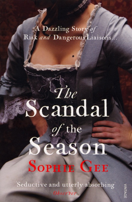 The Scandal of the Season by Sophie Gee – When Arabella Fermor is seduced by Robert Petre, seventh baron of Ingatestone, Arabella has no idea that he is entwined in a treasonous plot against Queen Anne.