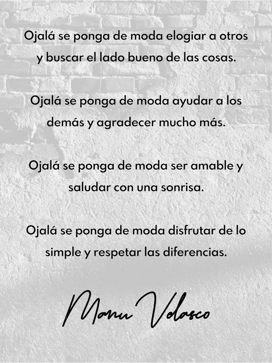 Manu___Velasco's tweet photo. Ojalá se ponga de moda elogiar a otros y buscar el lado bueno de las cosas.

Ojalá se ponga de moda ayudar a los demás y agradecer mucho más.

Ojalá se ponga de moda ser amable y saludar con una sonrisa.

Ojalá se ponga de moda disfrutar de lo simple y respetar las diferencias. https://t.co/iUlgbMQHjt