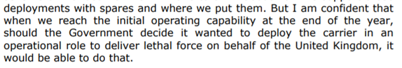 Despite these issues, Defence is clear that CSG21 will be an operational deployment, able to deploy lethal force (presumably against any sophisticated opponent this will involve heavy use of US F35s and US weapons)...