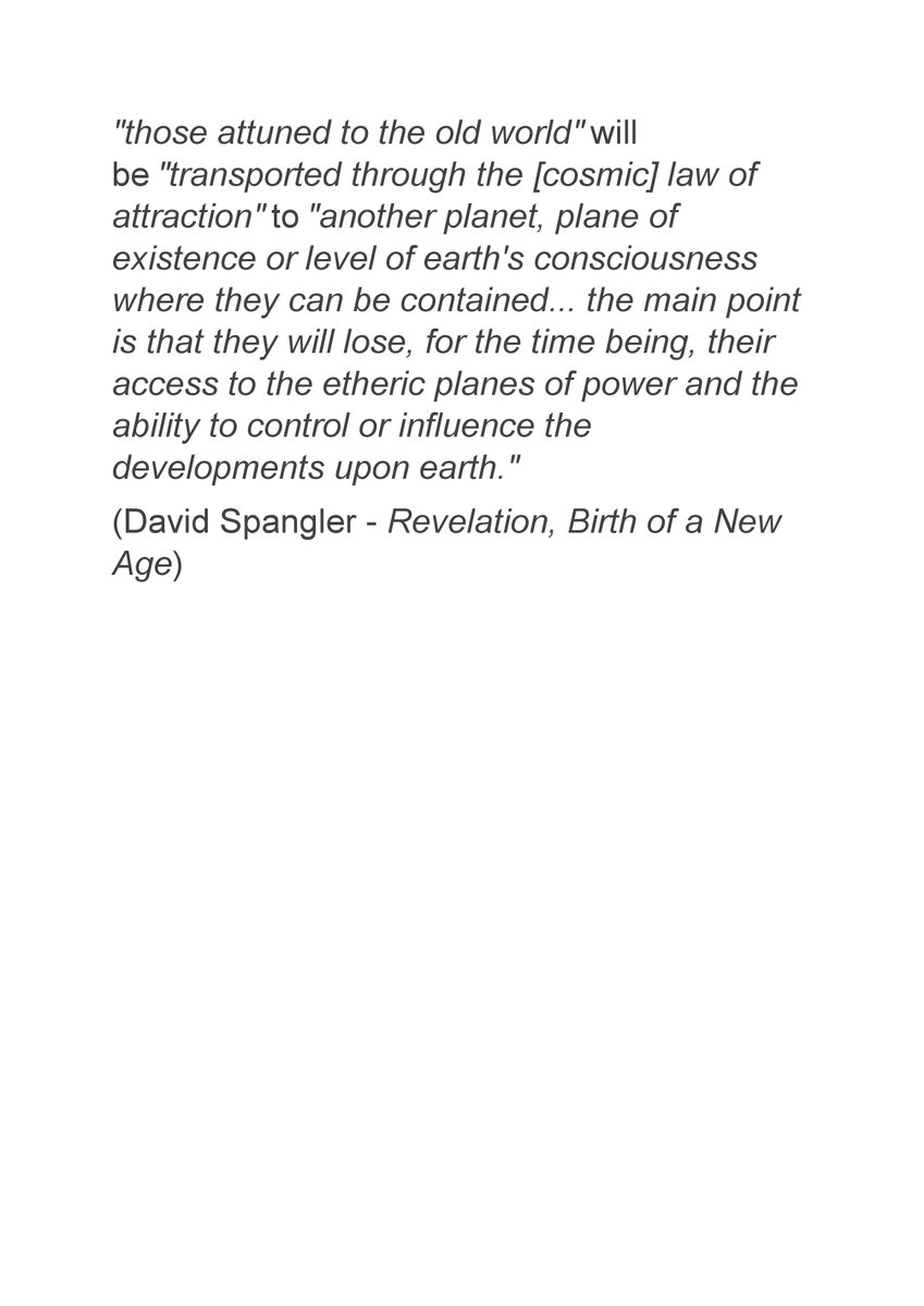 13/ New Age guru David Spangler warns that "those still attuned to the old world will be transported to another plane of existence". Spangler & Hubbard held high level positions within the United Nations. Their words should not be taken lightly.