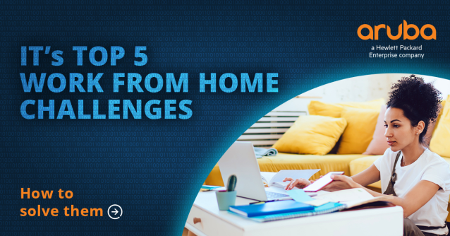 Video conferencing issues, poor app performance, security risks and a lack of visibility when troubleshooting— IT is facing multiple challenges from remote working. Aruba explore the 5 toughest problems and how can you solve them. Download the eBook: dy.si/M5rEeP2