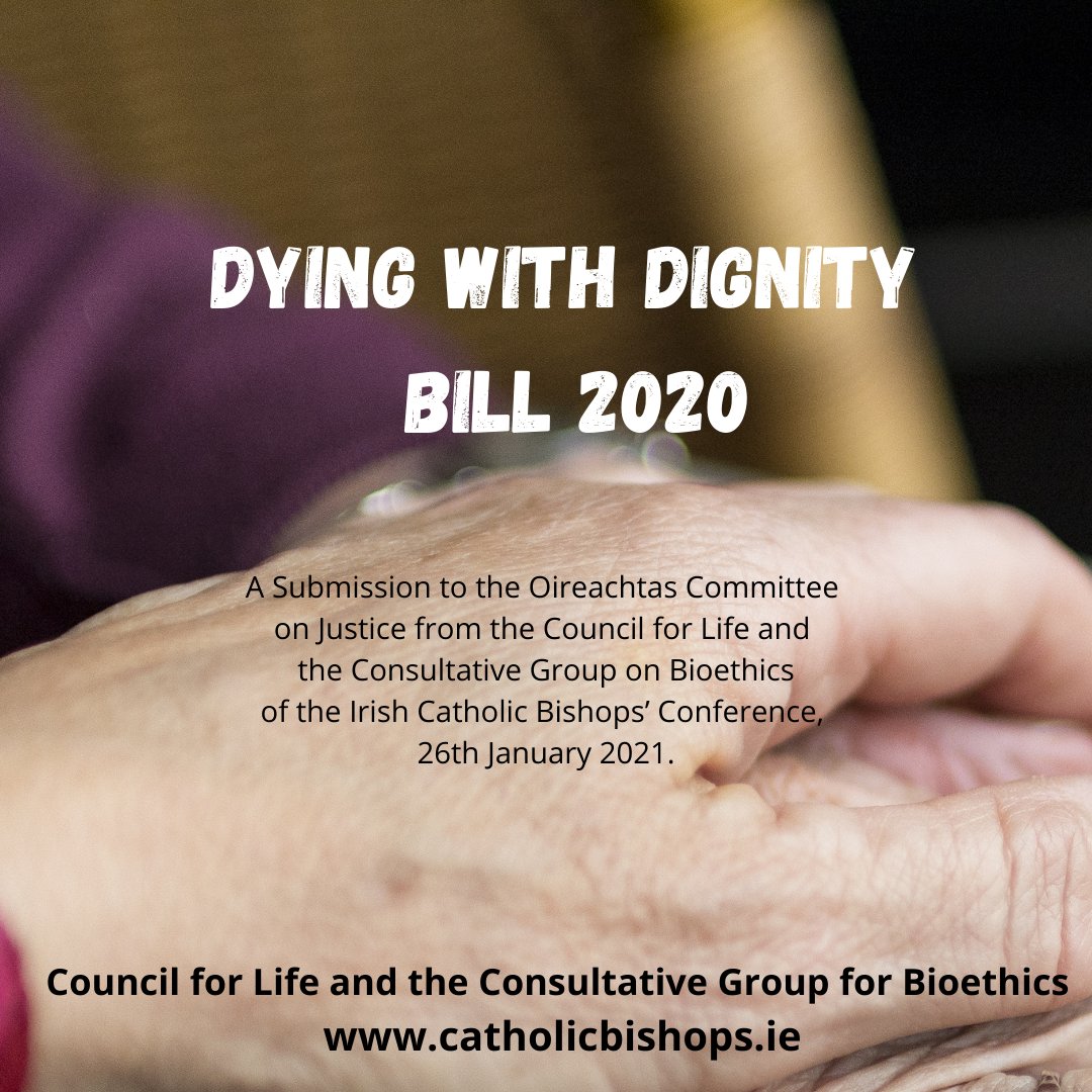 Bishops’ Submission on the ‘Dying with Dignity Bill 2020’ catholicbishops.ie/2021/02/12/bis… @ChooseLifeIRL #DyingWithDignity