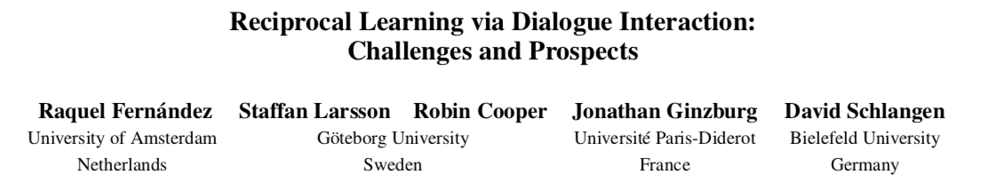 davidschlangen's tweet photo. Apropos of nothing in particular (but noting that it was published 10 yrs ago), quick thread on a paper that I was involved in: "Reciprocal Learning via Dialogue Interaction", @ IJCAI WS '11. (w/ @raquel_dmg , @larssonstaffan , @robinhcooper , @JonathanGinzbu3 ) https://t.co/ALWmyTUEDk
