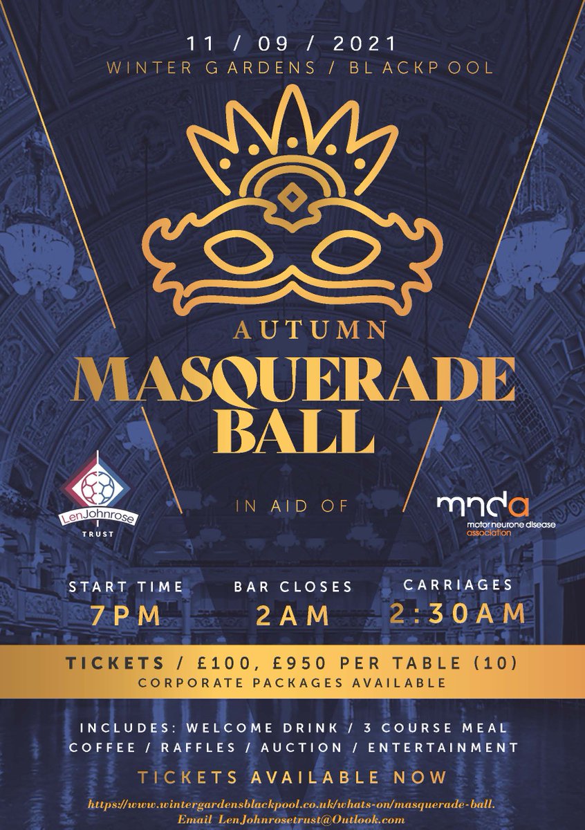 SAVE THE NEW DATE 
The <a href="/TrustLen/">Len Johnrose Trust</a>  and <a href="/CentralLanc/">MND Central & E Lanc</a>  have decided to move the date of the Masquerade Ball to SEPTEMBER 11. Tickets are available from wintergardensblackpool.co.uk/whats-on/masqu…