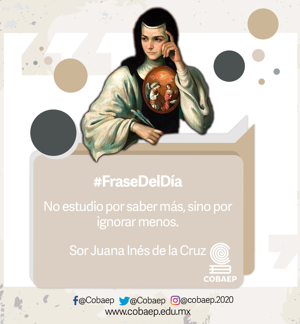 cobaep's tweet photo. #Frasedeldía | Por Sor Juana Inés de la Cruz, escritora mexicana y la mayor figura de las letras hispanoamericanas del siglo XVII. https://t.co/coDdcmzuf3