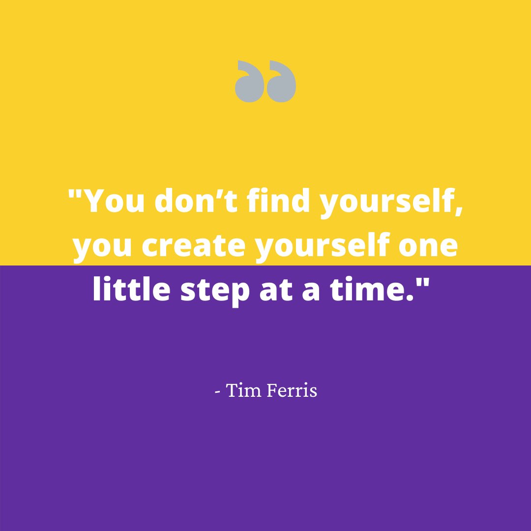 Distinctions4L's tweet photo. "You don’t find yourself, you create yourself one little step at a time.” - Tim Ferris https://t.co/ajbg1Icps6