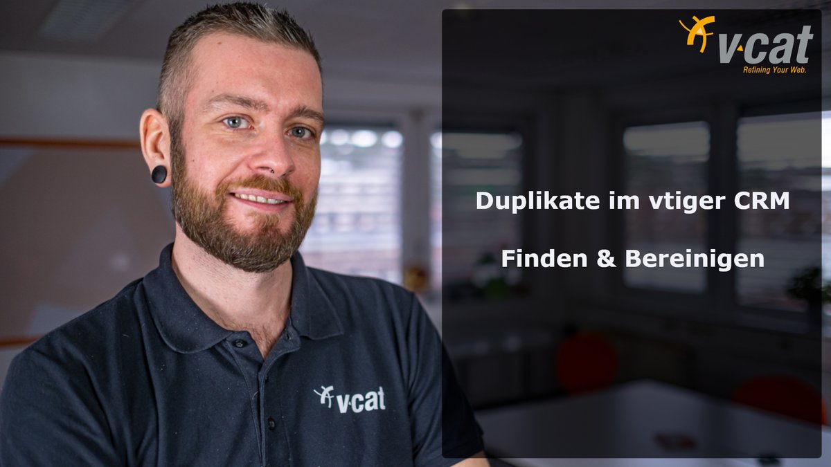 VCATconsulting's tweet image. Zum Wochenende präsentieren wir unser erstes Video-Tutorial zum Thema "Duplikate im vtiger CRM - Finden &amp;amp; Bereinigen"! Wir freuen uns auf euer Feedback auf @YouTube: youtube.com/watch?v=gtfwMi… #RefiningYourWeb #VCATopenSourceSupport #vtiger #crm #tutorial #video