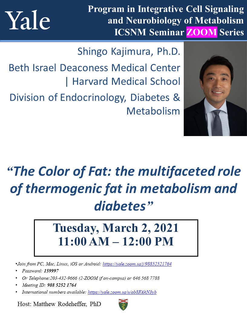 IcsnmYale's tweet photo. Yale ICSNM Program @ IcsnmYale
March 2, 2021 - Lecture via Zoom
Shingo Kajimura, PhD
Beth Israel Deaconess Medical Center - Harvard Medical School
Division of Endocrinology, Diabetes &amp; Metabolism https://t.co/31YnbBNuNI