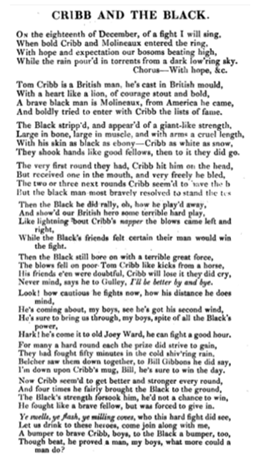 A fascinating contemporary resource are the ballads written about the first Molineaux/Cribb fight. Here are a few! Original source -  https://www.google.co.uk/books/edition/Boxiana_Or_Sketches_of_Ancient_and_Moder/9YYoAAAAYAAJ?hl=en&gbpv=0