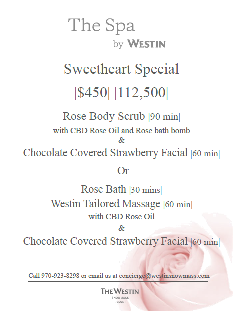 Treat yourselves and indulge this Valentine's Day! Check out our Sweetheart Specials - valid through the month of February. 
Call now - 970.923.8298 or email concierge@westinsnowmass.com