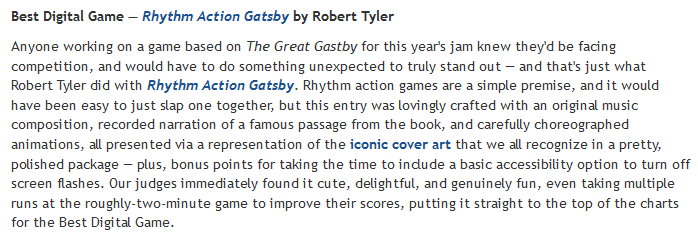 The Best Digital Game award goes to  @RobGamesThingy for Rhythm Action Gatsby, which is delivers exactly what it says on the tin, and does so with style!Play it here:  https://itch.io/jam/gaming-like-its-1925/rate/886627