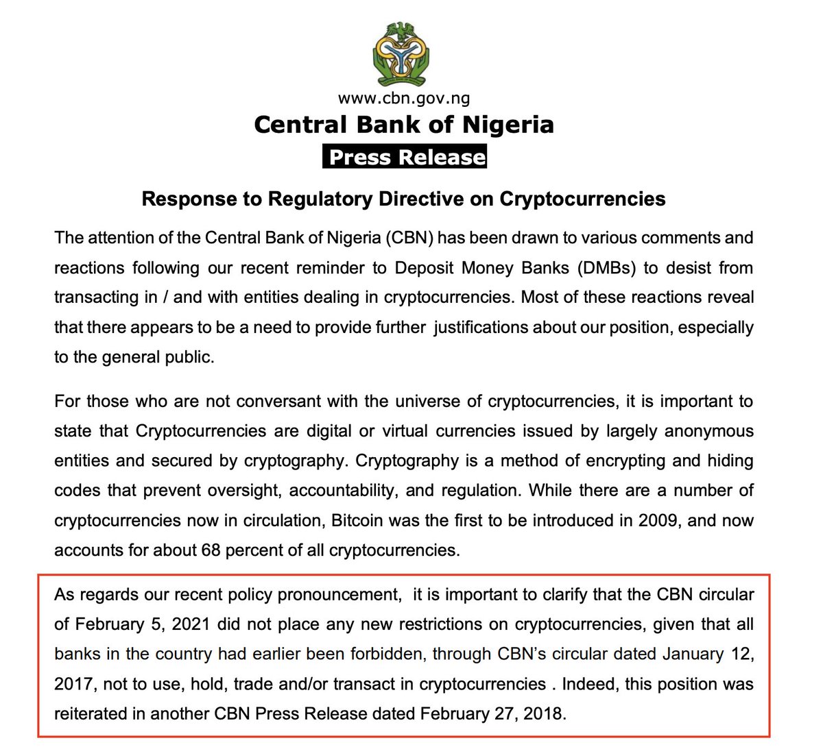 CBN in a press release last week as a response to the public reactions about its Feb 5 circular banning "the facilitation of payments for crypto exchanges" said that "the CBN circularof February 5, 2021 did not place any new restrictions on cryptocurrencies".