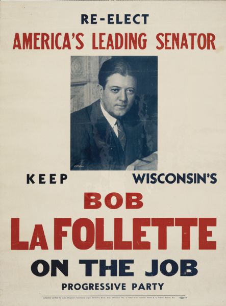 1936 - At age 17, as a journalism student at the University of Wisconsin, Bruce Roberts covered Bob LaFollette's formation of Wisconsins's Progressive Party.