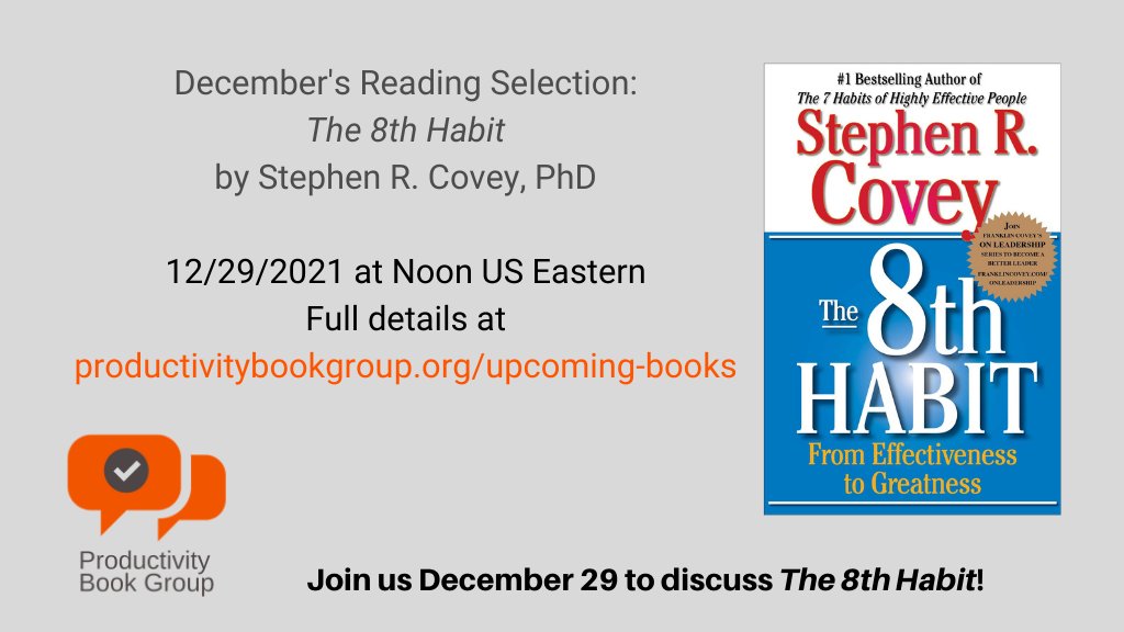 prodbookgrp's tweet image. ONE WEEK AWAY: Join @rsidneysmith, @DrFrankBuck and the rest of #Productivity Book Group on 12/29/2021 at Noon EST (US) to discuss The 8th Habit by the late @StephenRCovey! Full details: productivitybookgroup.org/upcoming-books/