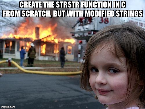 overflow_meme's tweet image. Create the strstr function in C from scratch, but with modified strings stackoverflow.com/questions/6616… #cstrings #strstr #pointers #c