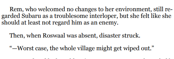 A core aspect of Rem's character is her having a tiny circle of people she would give everything to protect. She welcomes to change to her environment, her home, and any change may as well be considered a threat.