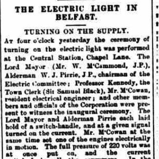 On 24 January 1895 this "toy experiment" station was opened. The ceremony was attended by the Lord Mayor of Belfast, W.M. McCammond, W.J. Pirrie (as chairman of the Electric Committee; Pirrie was later chairman of Harland and Wolff) and Professor Kennedy himself. /5