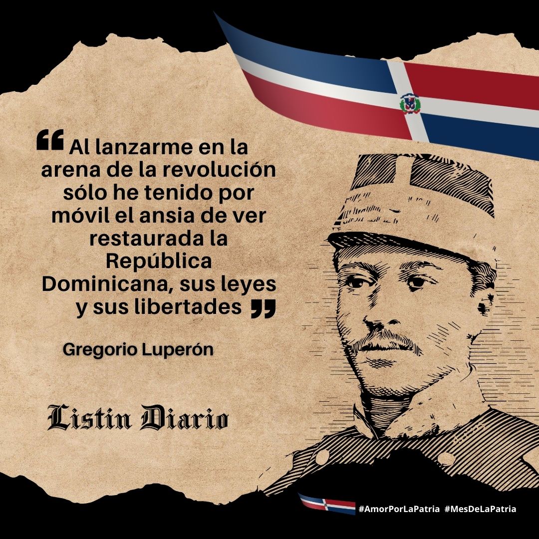 تويتر \ LISTINDIARIO على تويتر: "#FraseListín • Buenos días, lectores. Por  la celebración del mes de la Patria, compartimos esta frase de Gregorio  Luperón. #RepúblicaDominicana #FelizSábado #LoVivimosConElListín  #AmorPorlaPatria #MesDeLaPatria ...