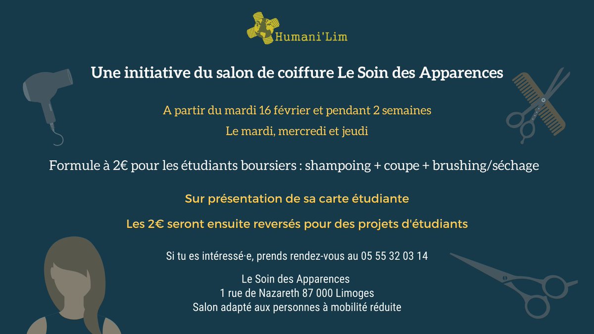 HumaniLim's tweet image. Bonsoir tout le monde ! 🌍

Le salon de coiffure Le Soin des Apparences vous propose une formule à 2€ sur présentation de votre carte étudiante. Cet argent sera par la suite redistribué pour des projets étudiants.

Tout est expliqué sur l'affiche, on vous laisse y jeter un œil !