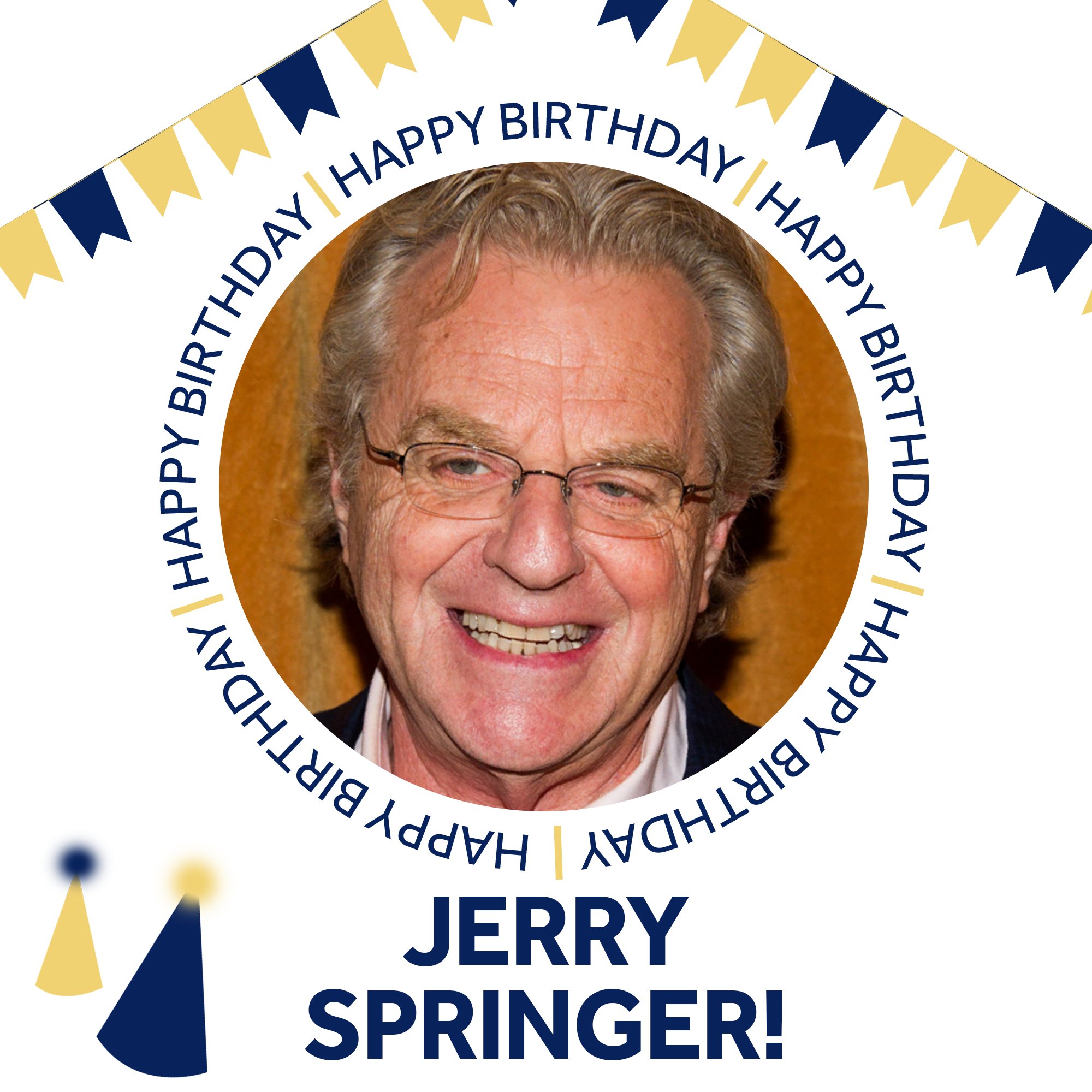 Happy birthday, Jerry Springer! 