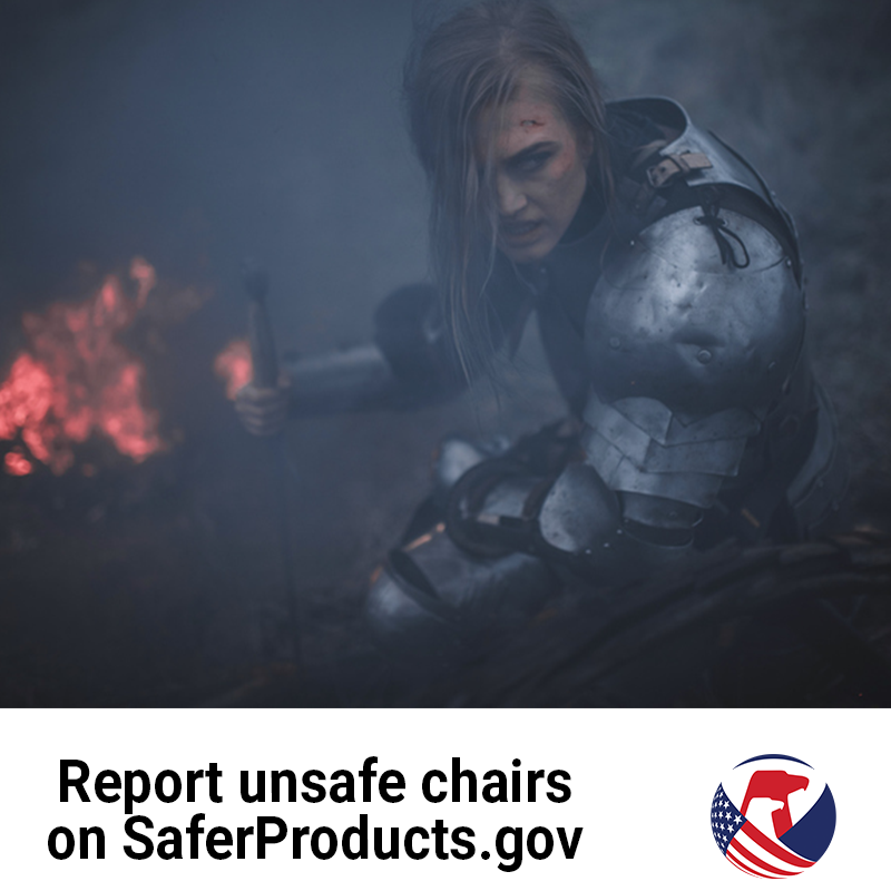 The knight leans up on her sword and looks behind her. She's very, very angry at the unsafe chairs. The text reads: Report unsafe products on SaferProducts.gov.