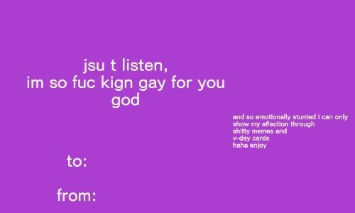 thread of valentines cards you should send your loved ones tomorrow : (some are a bit nsfw btw!)