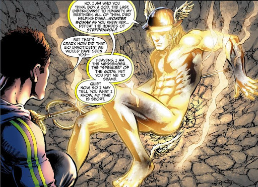 MercuryLast of the Roman Gods, kept prisoner by an unknown being for 5 years which he claims is a greater danger than Apokolips. He escaped back to Earth, but was fatally wounded in the process. Before he died, he passed on his speed to Jay Garrick, telling him about the evil.