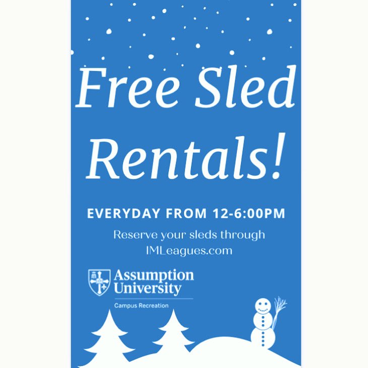 Need a fun outdoor activity to safely participate in with friends? Look no further! Amazing sleds are being offered for free rental periods! Book your sleds through IMLeagues.com today! All Assumption students have a free IMLeagues account with their email and school!