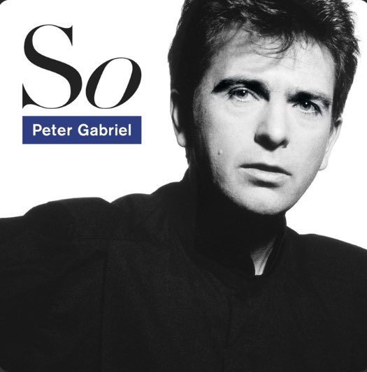  Peter Gabriel: So (1986) 

Happy 71st birthday, Peter Gabriel! 
