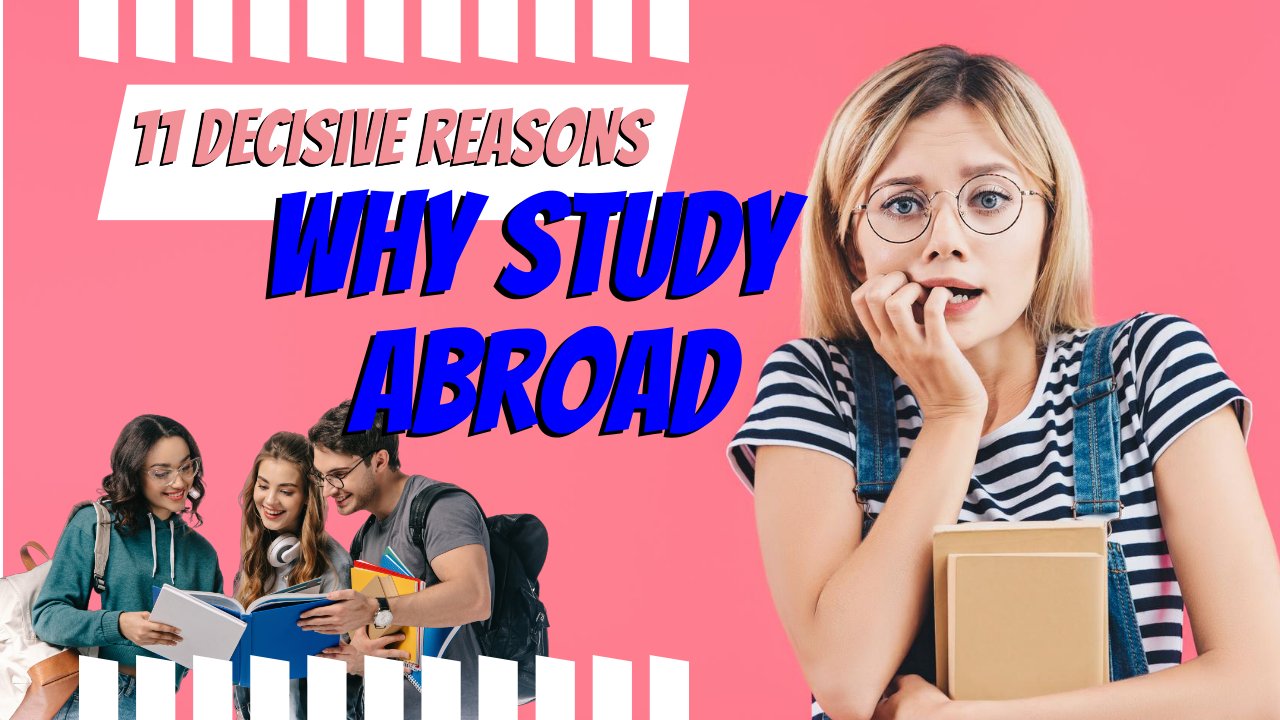 Why Study Abroad: 11 Decisive Reasons to Join International College