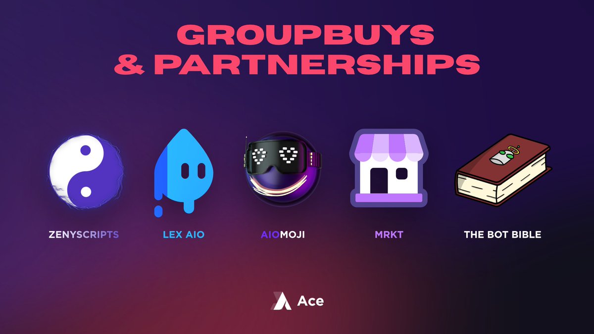 Ace will be getting monthly groupbuys from ZenyScripts, TheBotBible, LexAIO; weeklies from AIOMoji, and free middleman services in MRKT.