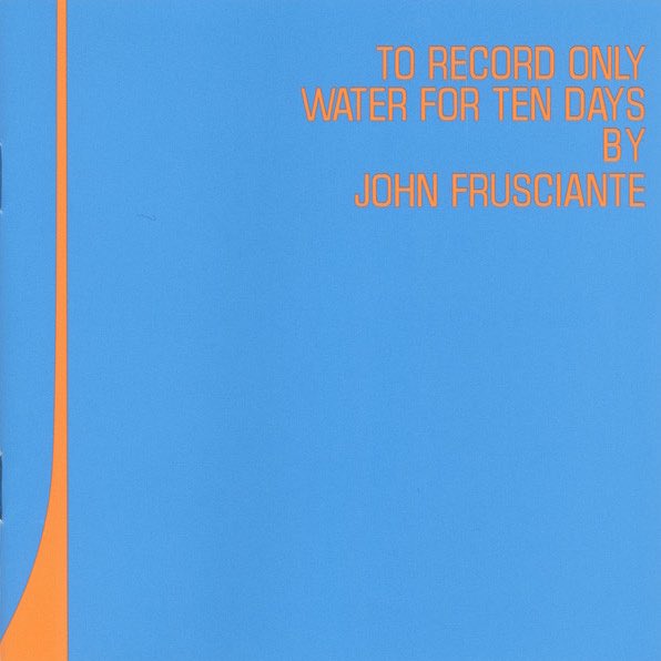 To Record Only Water for Ten Days by John Frusciante is 20 years old today  this is probably my favorite album of all time. I think it stands out from his other work musically and lyrically.