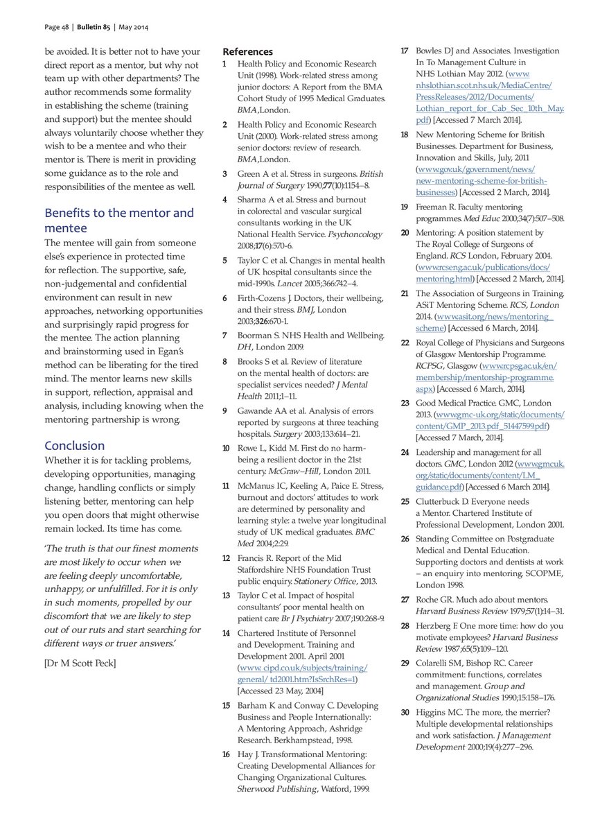 Benefits to the mentor and mentee"The mentee will gain from someone else’s experience in protected time for reflection. The supportive, safe, and confidential environment can result in new approaches, networking opportunities and surprisingly rapid progress for the mentee."