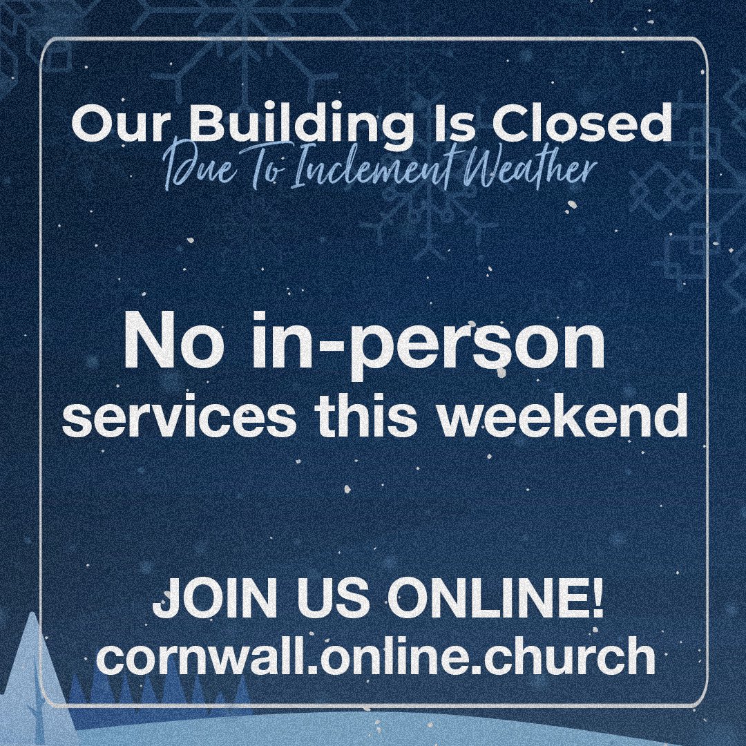 Due to inclement weather, our services will be ONLINE ONLY this weekend. We hope you can join us online!

FEB 14 
9AM &amp; 11AM
cornwall.online.church