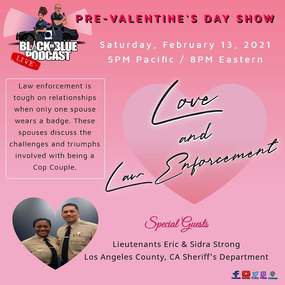 Be sure to tune in today at 5PM Pacific/8PM Eastern for a Pre-Valentine's Day edition on Black in Blue Live. Married Cop Couple Lt. Eric & Lt. Sidra Strong will discuss the challenges and triumphs of being married police officers.  Live right here.

#CopCouple #ValentinesDay