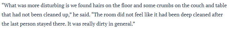 There is no complaint record nor did he claim to have made one. This man spent extra money for business class to protect his daughter - which I perfectly understand. Why would this same man accept a dirty room (a health risk) without complaint? This doesn’t add up for me.