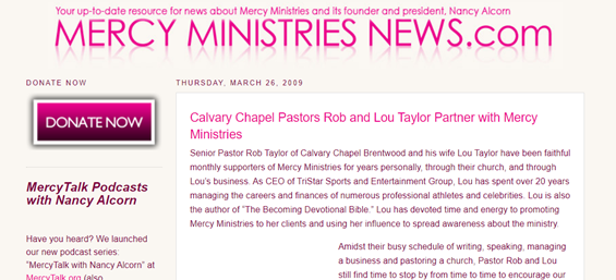 Lou Taylor, Rob Taylor and Niki Taylor (not related, it's the super model) are well known supporters of Mercy Multiplied (before, Mercy Ministries). Here's a picture of the three and Nancy Alcorn, founder and president of Mercy Multiplied.