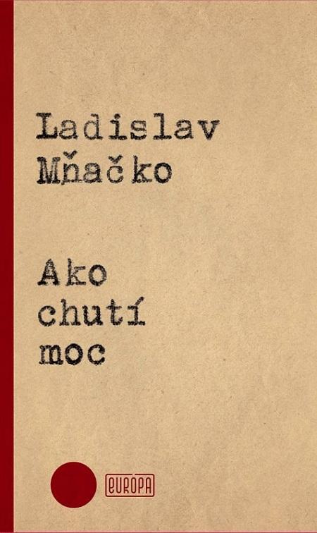 balazsrichard's tweet photo. Ladislav Mňačko – Ako chutí moc
"Brilantná analýza mravného rozkladu straníckeho a štátneho funkcionára v ťaživých 50-tych rokoch. Súčasný čitateľ v ňom zrejme nájde aj mnoho paralel so súčasnosťou." https://t.co/BuO1Fk6wsV #precteno https://t.co/MhCWK9UX5X