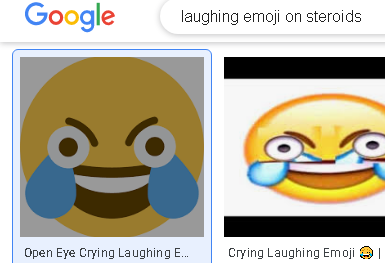 Leemo I Google Laughing Emoji On Steroids To Find This Image