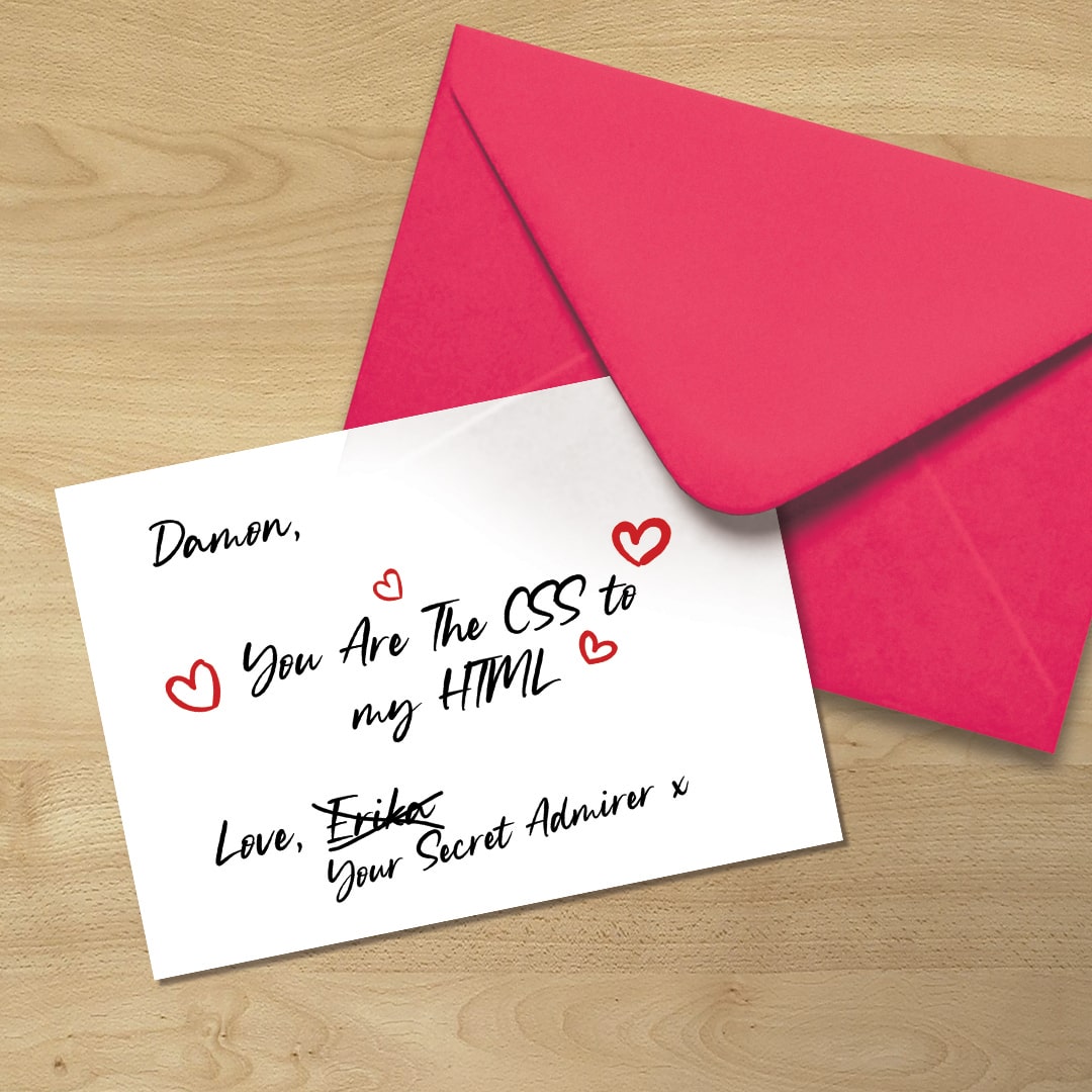 Happy Valentine's Day!

We got this card delivered to the office today from a secret admirer - we're not sure who sent it though - any ideas?!

#vanlentines #holmfirth #huddersfield #webdesign #html #css #joke