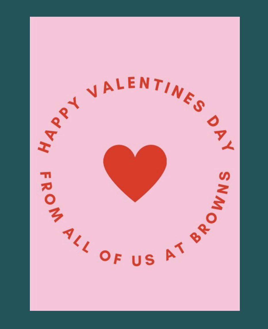 💘Happy St.Valentine’s Day!💘

💖Sending love to all this Valentine’s Day! All the team at Browns are sharing love to you and your loved ones. We are missing you and looking forward to seeing you in store when we can!💖