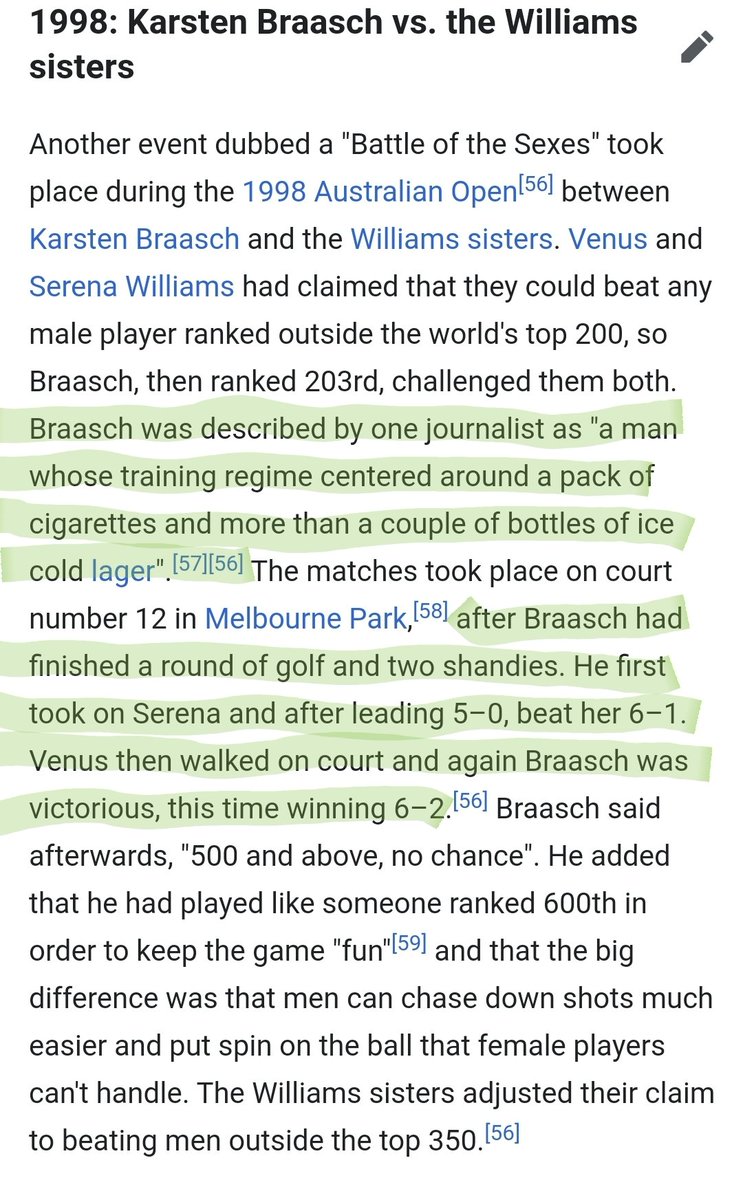 In 1998 Karsten Braasch, the 203rd ranked male tennis player in the world beat Venus and Serena Williams in back to back games.It wasn't even close. Braash got up, played 18 holes of golf drank a pair of shandies (beers mixed with lemonade) then beat Serena 6-1 and Venus 6-2