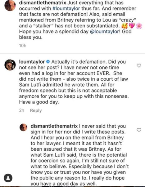 In 2019, after Jamie Spears, again, filed a restraining order on Sam Lutfi, Lou responded to comments on Instagram, claiming the “emails are fake”. This leads fans to be even surer that Lou was behind Britney’s “all is well” Instagram caption.