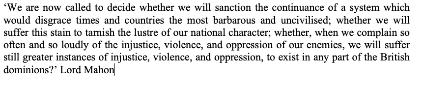 Here is the abolitionist Lord Mahon arguing that slavery tainted the national character: