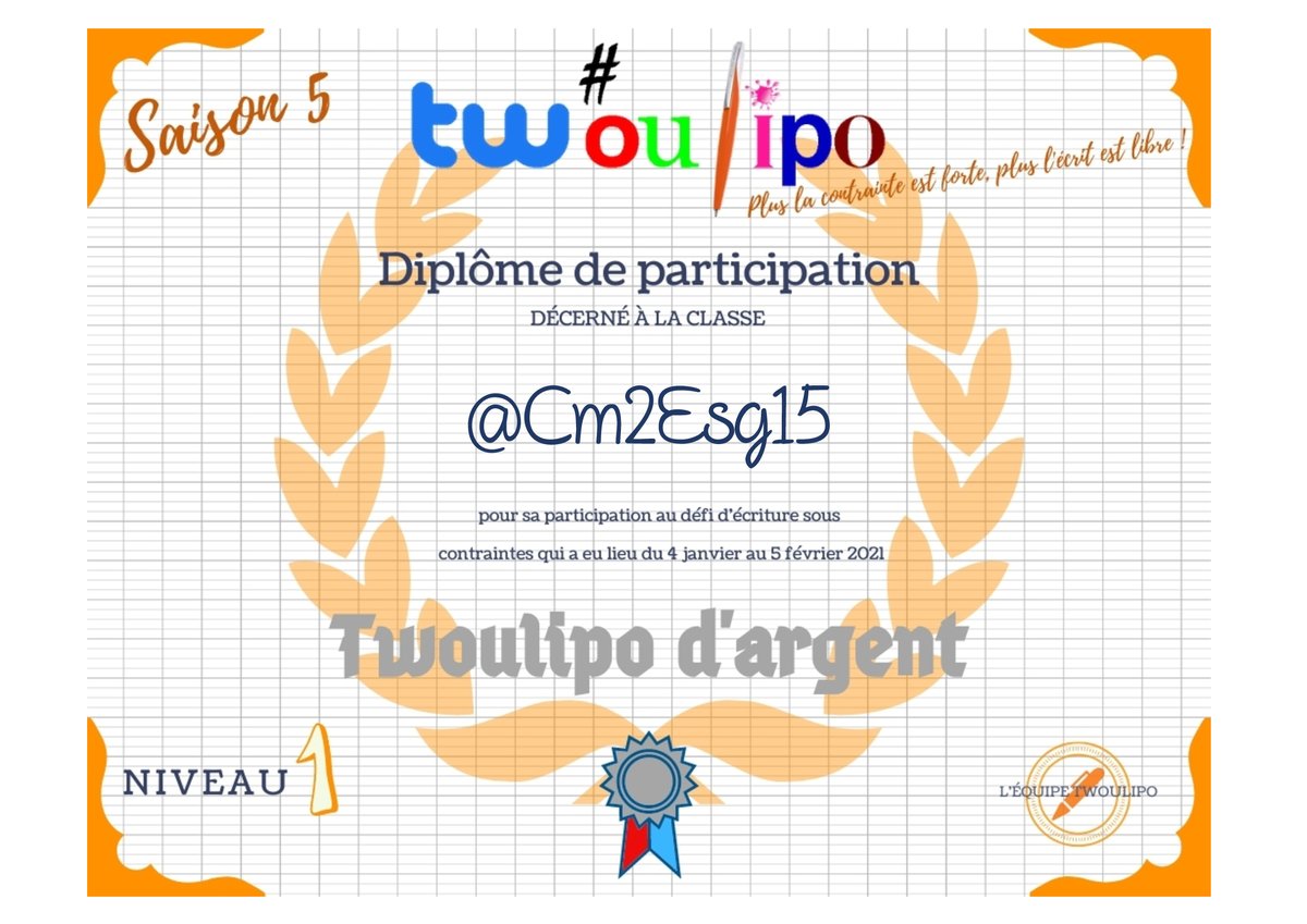 Bravo <a href="/Cm2Esg15/">CM2 ESG15</a> pour votre participation à cette saison 5. Voici votre diplôme Twoulipo d'argent.