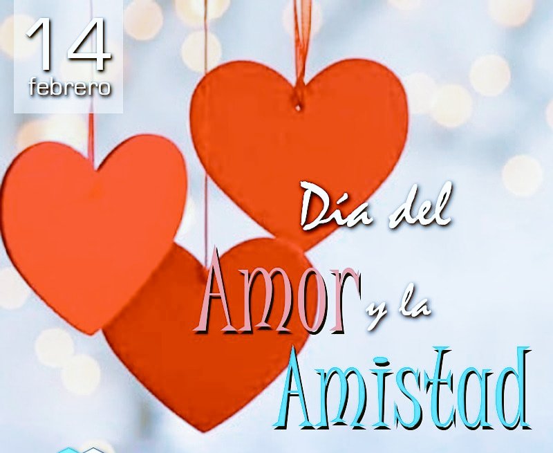 14 de febrero  Día del Amor y la Amistad o Día de San Valentín