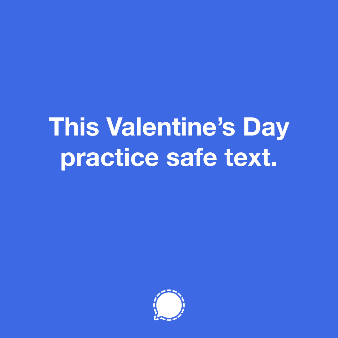 signalapp's tweet photo. We believe in targeted admirizing, not targeted advertising. Happy Valentine's Day from all of us at Signal. https://t.co/CrSm0uPX45