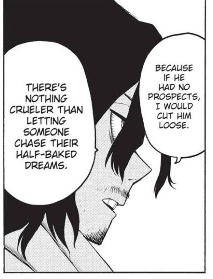 All the way back at the start of the series, Aizawa said that there was nothing crueler that killing someone's dream midway. And despite Touya being so young when it was cut short, the potential repercussions of what Aizawa wanted to avoid is exactly what happens with him.